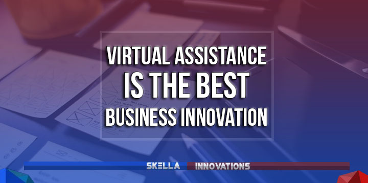 Virtual Assistance Is the Best Small Business Innovation